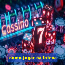 como jogar na loteca